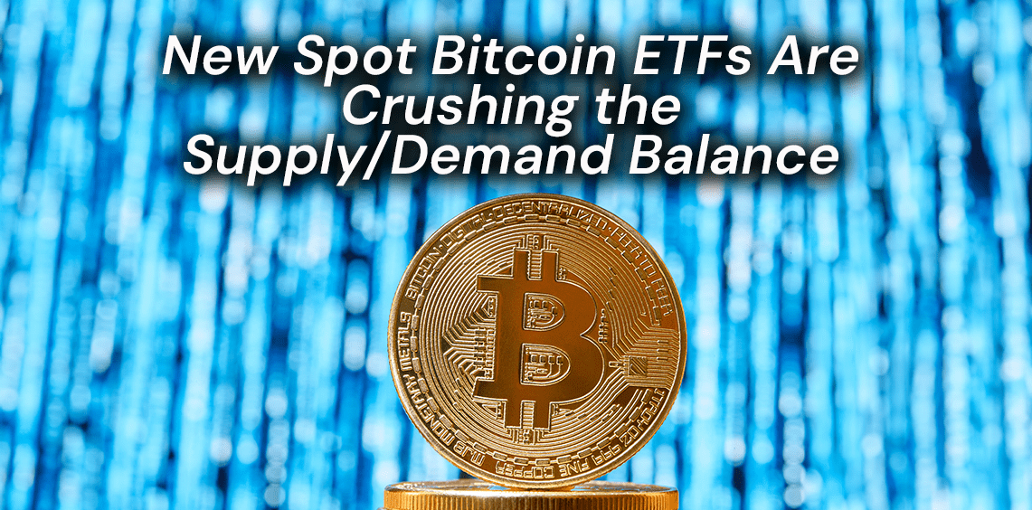 Spot Bitcoin ETFs changing the supply/demand balance blog post for WisdomTree Prime by Chris Gannatti posted 4 5 2024